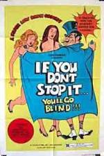 Watch If You Don't Stop It You'll Go Blind Zmovies