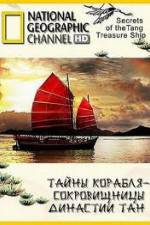 Watch National Geographic: Secrets Of The Tang Treasure Ship Zmovies