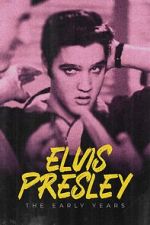 Watch Elvis Presley: The Early Years Sockshare