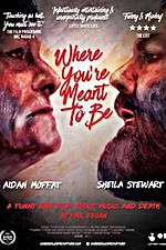 Watch Where Youre Meant to Be Zmovies