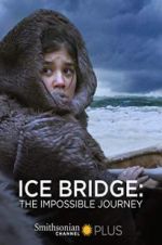 Watch Ice Bridge: The impossible Journey Zmovies