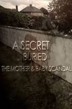 Watch A Secret Buried The Mother and Baby Scandal Zmovies