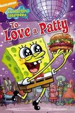 Watch SpongeBob SquarePants: To Love A Patty Zmovies