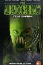 Watch Time Enough: The Alien Conspiracy Zmovies
