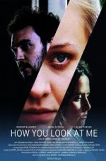 Watch How You Look at Me Zmovies