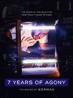 Watch 7 Years of Agony: The Making of Norman Zmovies
