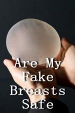 Watch Are My Fake Breasts Safe? Zmovies