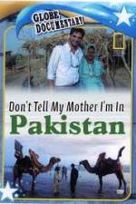 Watch Don't Tell My Mother Im In Pakistan Zmovies