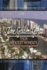 Watch The Golden Girls Their Greatest Moments Zmovies