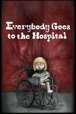 Watch Everybody Goes to the Hospital (Short 2021) Zmovies