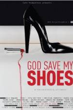 Watch God Save My Shoes Zmovies