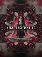 Watch Yoga Teacher Killer: The Kaitlin Armstrong Story Zmovies