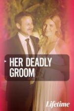 Watch Her Deadly Groom Zmovies