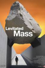 Watch Levitated Mass Zmovies