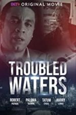 Watch Troubled Waters Zmovies