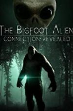 Watch The Bigfoot Alien Connection Revealed Zmovies