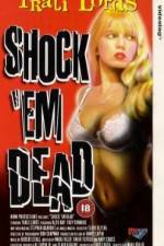 Watch Shock 'Em Dead Zmovies