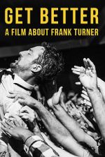 Watch Get Better: A Film About Frank Turner Zmovies