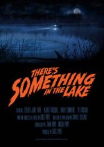 Watch There\'s Something in the Lake (Short 2021) Zmovies