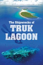 Watch World War 2: The Shipwrecks of Truk Lagoon Zmovies