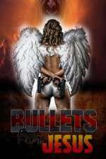 Watch Bullets for Jesus Zmovies
