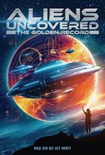 Watch Aliens Uncovered: The Golden Record Zmovies