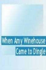 Watch When Amy Winehouse came to Dingle Zmovies