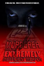 Watch The Horribly Slow Murderer with the Extremely Inefficient Weapon (Short 2008) Zmovies