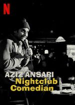 Watch Aziz Ansari: Nightclub Comedian (TV Special 2022) Zmovies