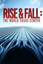 Watch Rise and Fall: The World Trade Center Zmovies
