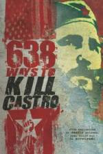 Watch 638 Ways to Kill Castro Zmovies