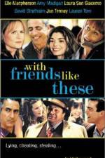 Watch With Friends Like These Zmovies