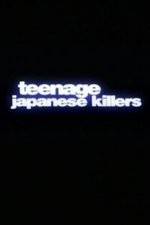 Watch Teenage Japanese Killers Zmovies