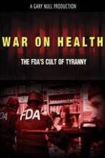 Watch War on Health FDAs Cult of Tyranny Zmovies