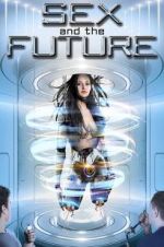 Watch Sex and the Future Zmovies
