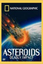 Watch National Geographic : Asteroids Deadly Impact Zmovies