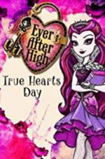 Watch Ever After High: True Hearts Day Zmovies