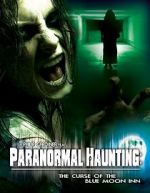 Watch Paranormal Haunting: The Curse of the Blue Moon Inn Zmovies