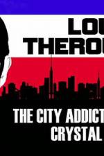 Watch Louis Theroux: The City Addicted To Crystal Meth Zmovies