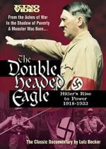 Watch The Double-Headed Eagle: Hitler's Rise to Power 19... Zmovies