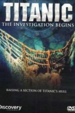 Watch Titanic: The Investigation Begins Zmovies