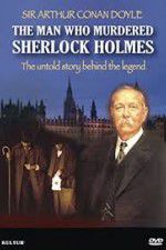 Watch The Man Who Murdered Sherlock Holmes Zmovies