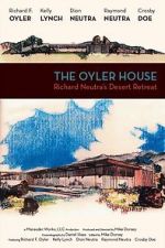 Watch The Oyler House: Richard Neutra\'s Desert Retreat Zmovies