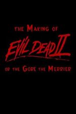 Watch The Making of \'Evil Dead II\' or the Gore the Merrier Zmovies