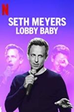 Watch Seth Meyers: Lobby Baby Zmovies