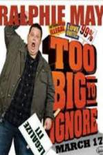 Watch Ralphie May: Too Big to Ignore Zmovies