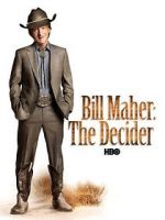 Watch Bill Maher: The Decider Zmovies