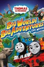 Watch Thomas & Friends: Big World! Big Adventures! The Movie Zmovies