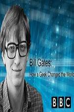 Watch BBC How A Geek Changed the World Bill Gates Zmovies