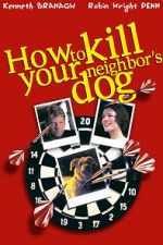Watch How to Kill Your Neighbor\'s Dog Zmovies